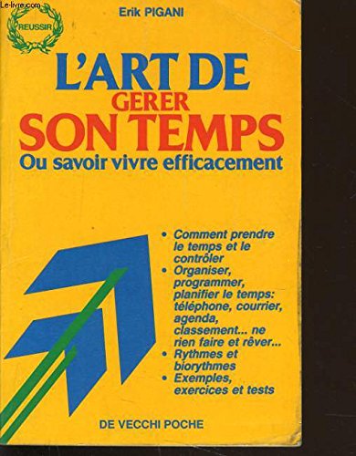 9782732809939: L'art de grer son temps, ou, Savoir vivre efficacement