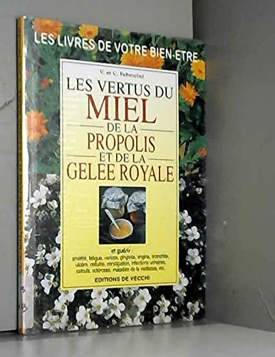 Imagen de archivo de Les Vertus Du Miel, Propolis Et Gele Royale a la venta por RECYCLIVRE