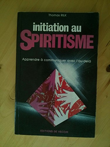 9782732812045: Initiation au spiritisme / apprendre a communiquer avec l'au-del (Divers)