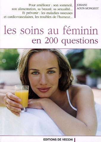 Imagen de archivo de Les soins au fminin en 200 questions Aoun-Mongeot, Josiane a la venta por BIBLIO-NET