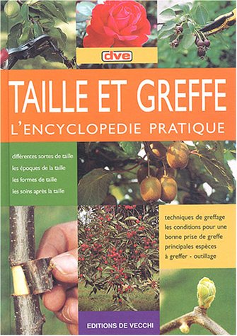 Stock image for Taille et greffe : L'encyclopdie pratique for sale by medimops
