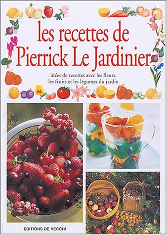 Beispielbild fr Les recettes de Pierrick Le Jardinier zum Verkauf von Ammareal