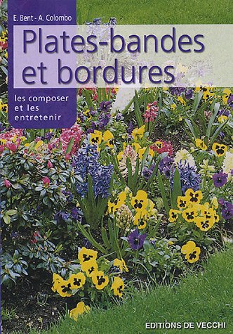 Stock image for Les Plates-bandes Et Les Bordures : Les Composer Et Les Entretenir for sale by RECYCLIVRE