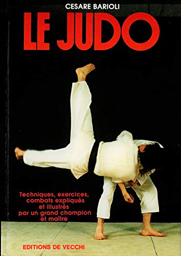 Imagen de archivo de Le Judo - Techniques,Exercices,Combats Expliques a la venta por medimops