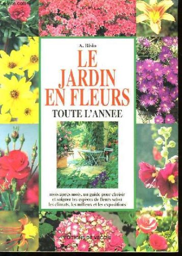 Stock image for Le jardin en fleurs toute l'anne for sale by LeLivreVert