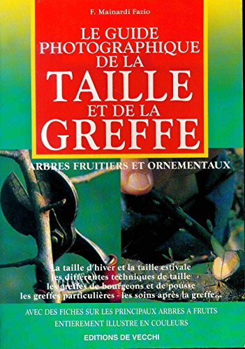 Beispielbild fr Le guide photographique de la taille et de la greffe zum Verkauf von medimops