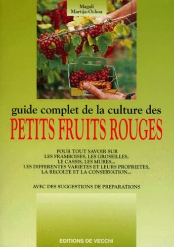 Beispielbild fr Guide complet de la culture des petits fruits rouges (Vie Quotidienne) zum Verkauf von medimops