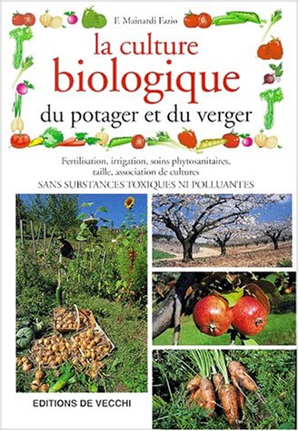 Imagen de archivo de La Culture Biologique Du Potager Et Du Verger a la venta por RECYCLIVRE