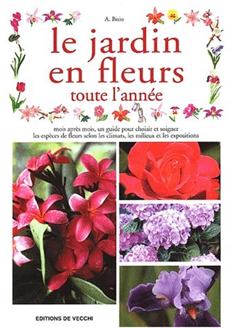 Beispielbild fr Le Jardin En Fleurs Toute L'anne zum Verkauf von RECYCLIVRE