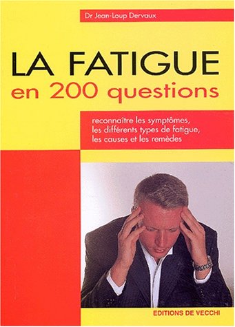 Stock image for La fatigue en 200 questions for sale by Ammareal