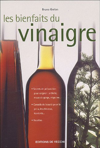 Stock image for Les bienfaits du vinaigre for sale by Ammareal