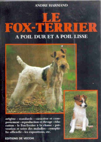 Beispielbild fr Le Fox-terrier  Poil Dur Et  Poil Lisse zum Verkauf von RECYCLIVRE