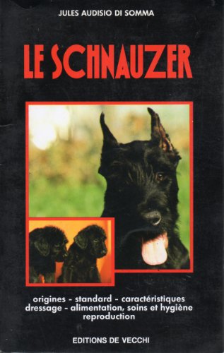 Imagen de archivo de Le Schnauzer : Origines, standard, caractristiques. a la venta por medimops