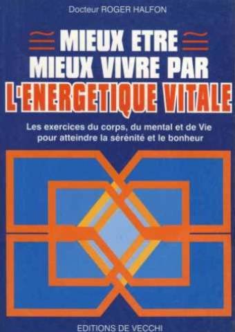 Beispielbild fr Mieux tre mieux vivre par l'nergtique vitale zum Verkauf von STUDIO-LIVRES