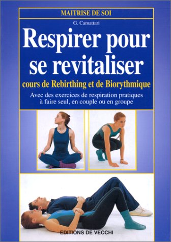 Beispielbild fr Cours De Rebirthing Et De Biorythmique : Pour Revitaliser Le Corps Et L'esprit zum Verkauf von RECYCLIVRE