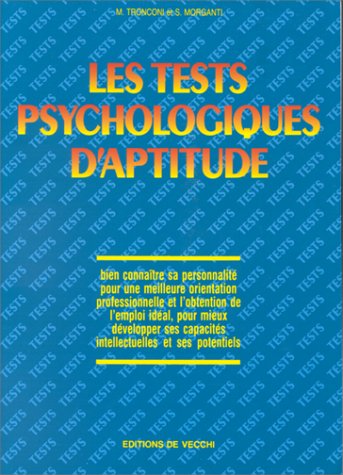 9782732819099: Les tests psychologiques d'aptitude: Bien connatre sa personnalit pour une meilleure orientation professionnelle...