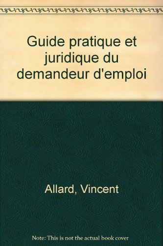 Stock image for Guide pratique et juridique du demandeur d'emploi for sale by WorldofBooks