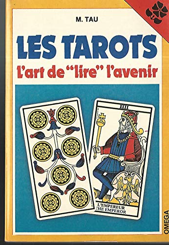 Imagen de archivo de Les Tarots: L'art de lire l'avenir Collectif a la venta por LIVREAUTRESORSAS