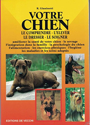 9782732822617: VOTRE CHIEN. Le comprendre, l'lever, le dresser, le soigner