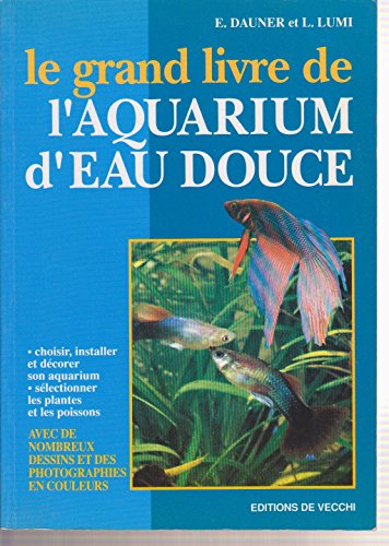 Le grand livre de l'aquarium d'eau douce