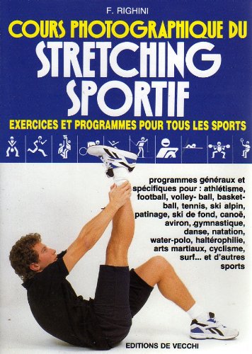 Stock image for Cours photographique du stretching sportif: Exercices et programmes pour tous les sports for sale by Ammareal