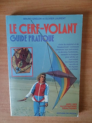 Beispielbild fr Le cerf-volant : Guide pratique zum Verkauf von Lioudalivre