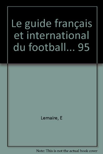 Beispielbild fr Le guide franais et international du football. 95 zum Verkauf von medimops
