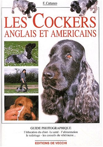 Beispielbild fr Les Cockers anglais et amricains zum Verkauf von Ammareal