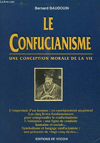 9782732828398: Le Confucianisme. Une Conception Morale De La Vie