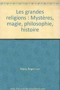 Beispielbild fr Les grandes religions : Mystres, magie, philosophie, histoire zum Verkauf von medimops