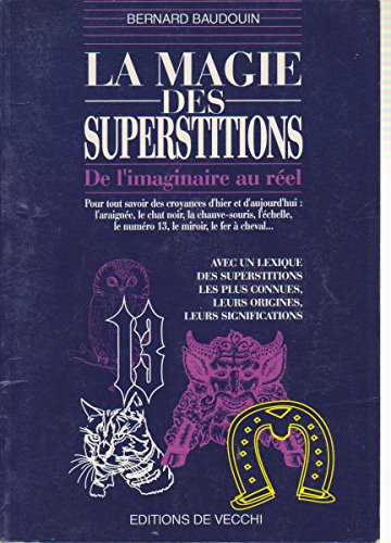 9782732828701: La magie des superstitions: De l'imaginaire au rel