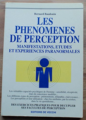Stock image for LES PHENOMENES DE PERCEPTION. MANIFESTATIONS, ETUDES ET EXPERIENCES PARANORMALES for sale by Librairie rpgraphic