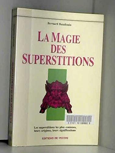 9782732828923: LA MAGIE DES SUPERSTITIONS
