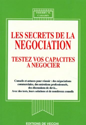 Stock image for Les secrets de la ngociation: Testez vos capacits  ngocier for sale by Ammareal