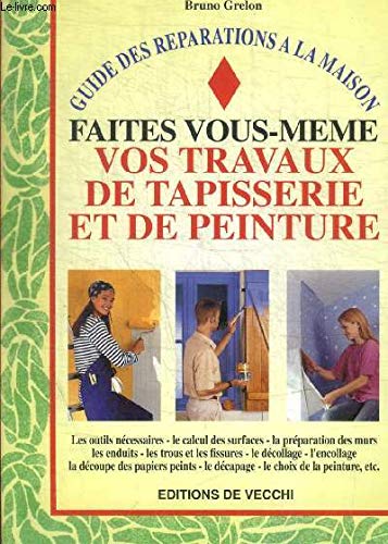 Stock image for Faites vous-mme vos travaux de tapisserie et de peinture for sale by Ammareal