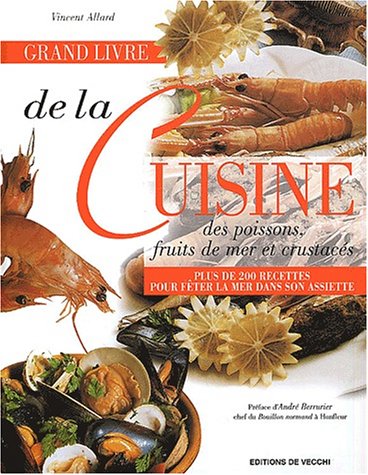 Stock image for Grand livre de la cuisine des poissons, fruits de mer et crustacs for sale by medimops