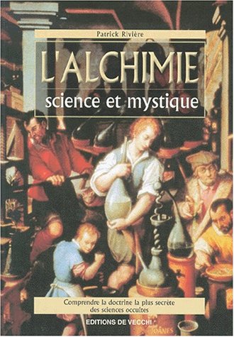 9782732833255: L'Alchimie. Science Et Mystique