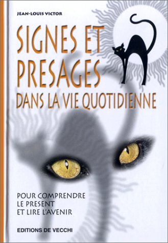 Beispielbild fr Signes et prsages dans la vie quotidienne : Pour comprendre le prsent et lire l'avenir zum Verkauf von Ammareal