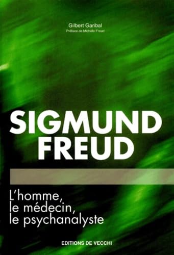 9782732833446: Sigmund Freud. L'homme, le mdecin, le psychanalyste