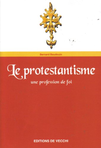 9782732833521: Le protestantisme: Une profession de foi