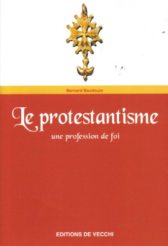9782732833521: Le protestantisme. une profession de foi