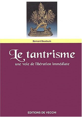 9782732833972: Le Tantrisme. Une Voie De Liberation Immediate