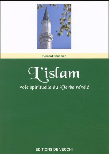 9782732834061: L'Islam. Voie Spirituelle Du Verbe Revele