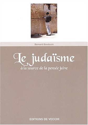 Stock image for Le judasme. A la source de la pense juive for sale by pompon