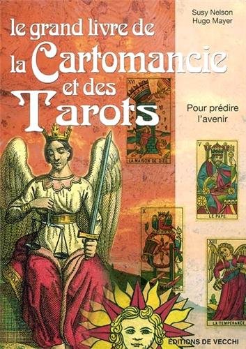 Imagen de archivo de Le Grand Livre De La Cartomancie Et Des Tarots : Pour Prdire L'avenir a la venta por RECYCLIVRE