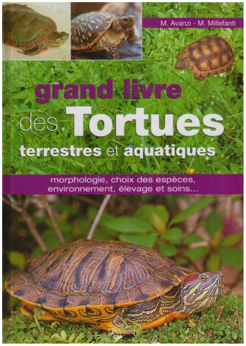 Imagen de archivo de Le grand livre des tortues terrestres et aquatiques a la venta por Ammareal