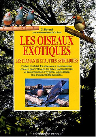 Beispielbild fr Les Oiseaux Exotiques : Les Diamants Et Autres Estrildids : L'achat, L'habitat, Les Accessoires, L' zum Verkauf von RECYCLIVRE