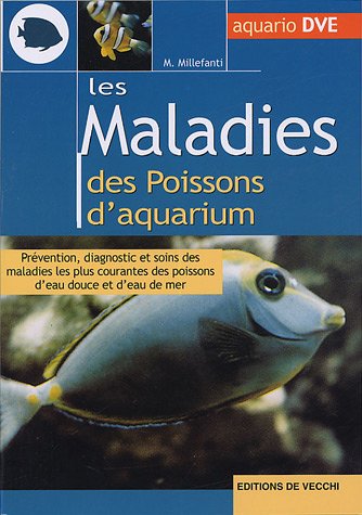 9782732835440: Les maladies des poissons d'aquarium: Prvention, diagnostic et soins des maladies les plus courantes des poissons d'eau douce et d'eau de mer