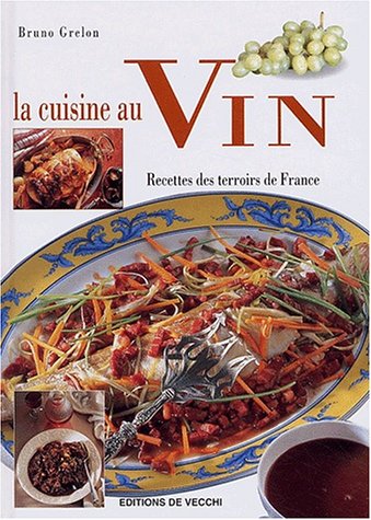 Stock image for La cuisine au vin : Recettes des terroirs de France for sale by Ammareal