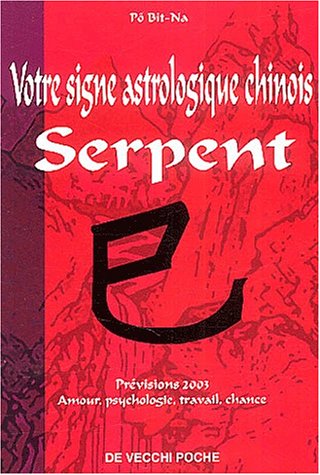 Stock image for Serpent. Votre horoscope chinois en 2003 for sale by medimops